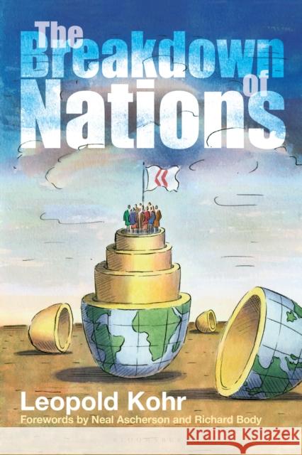 The Breakdown of Nations Leopold Kohr 9780857845498 Bloomsbury Publishing PLC