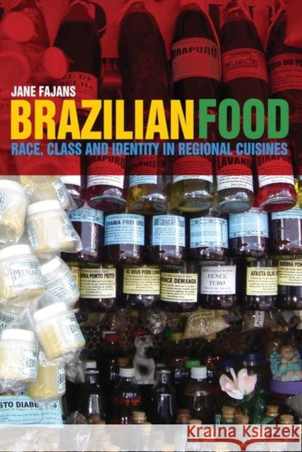 Brazilian Food: Race, Class and Identity in Regional Cuisines Fajans, Jane 9780857850416 0