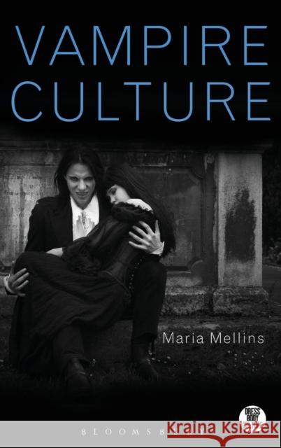 Vampire Culture Maria Mellins 9780857850744