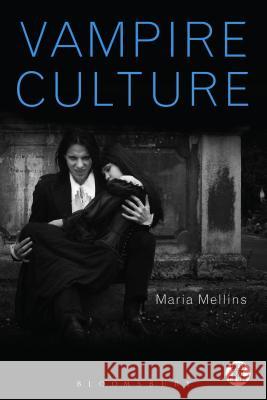 Vampire Culture Maria Mellins 9780857850751