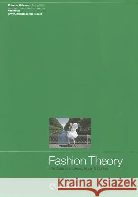 Fashion Theory: The Journal of Dress, Body and Culture: Volume 16, Issue 1 Valerie Steele 9780857852519 Bloomsbury Publishing PLC