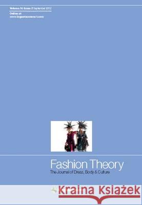 Fashion Theory: The Journal of Dress, Body and Culture: Volume 16, Issue 3 Valerie Steele 9780857852533 Bloomsbury Publishing PLC