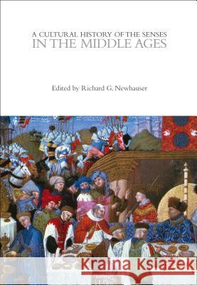 A Cultural History of the Senses in the Middle Ages Richard G. Newhauser 9780857853400