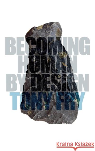 Becoming Human by Design Tony Fry 9780857853547 0