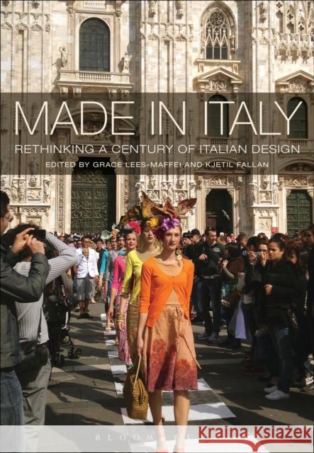 Made in Italy: Rethinking a Century of Italian Design Lees-Maffei, Grace 9780857853899 0
