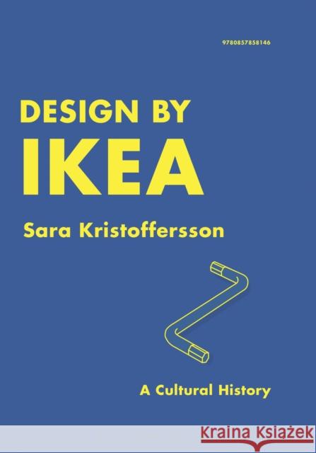 Design by Ikea: A Cultural History Kristoffersson, Sara 9780857858146