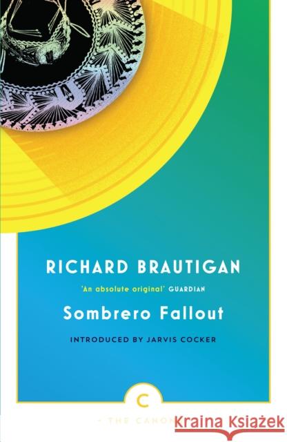 Sombrero Fallout: A Japanese Novel Richard Brautigan 9780857862648