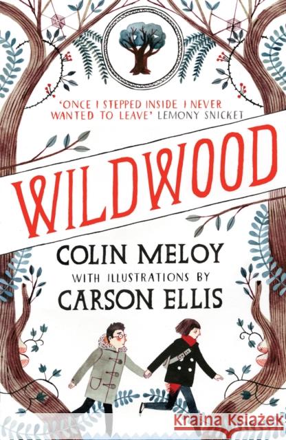 Wildwood: The Wildwood Chronicles, Book I Colin Meloy, Carson Ellis 9780857863256 Canongate Books