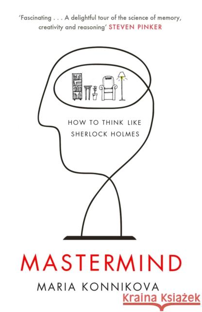 Mastermind: How to Think Like Sherlock Holmes Maria Konnikova 9780857867278 Canongate Books