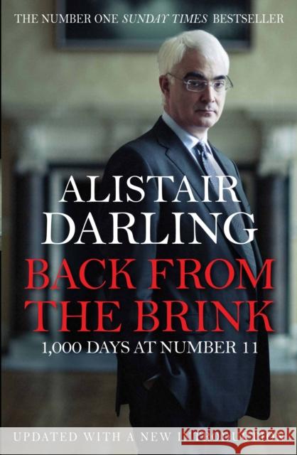 Back from the Brink: 1000 Days at Number 11 Alistair Darling 9780857892812