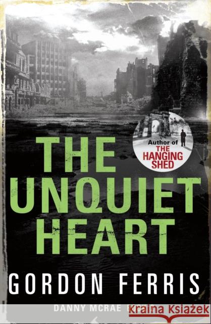 The Unquiet Heart Gordon Ferris 9780857894946 Corvus