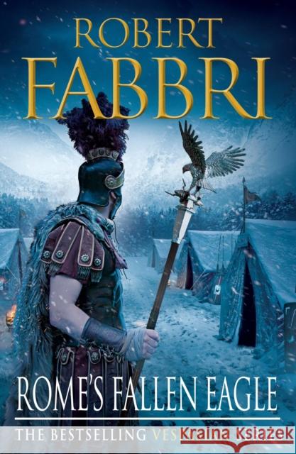 Rome's Fallen Eagle: The heart-pounding bestselling Roman epic Fabbri, Robert 9780857897466 Atlantic Books