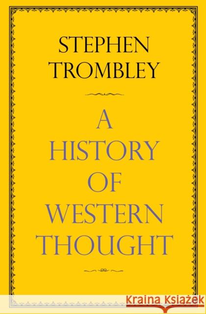 A History of Western Thought Stephen Trombley 9780857898746