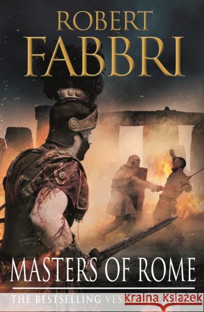 Masters of Rome: The heart-pounding bestselling Roman epic Fabbri, Robert 9780857899651 Atlantic Books