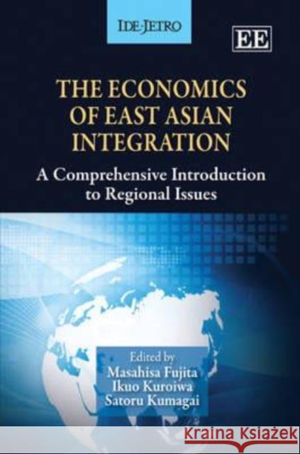 Economics of East Asian Integration Masahisa Fujita 9780857930118