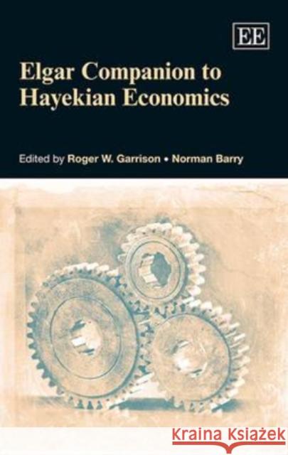 Elgar Companion to Hayekian Economics Roger W. Garrison Norman Barry  9780857931108