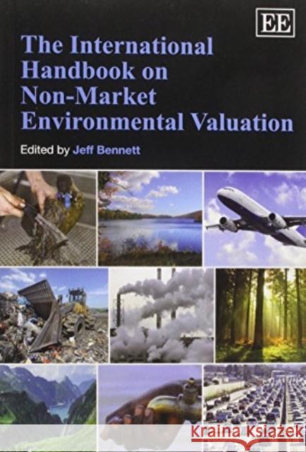 The International Handbook on Non-Market Environmental Valuation Jeff Bennett   9780857931177