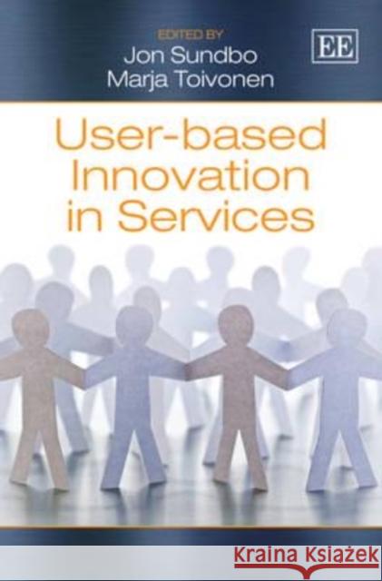 User-based Innovation in Services Jon Sundbo Marja Toivonen  9780857931955