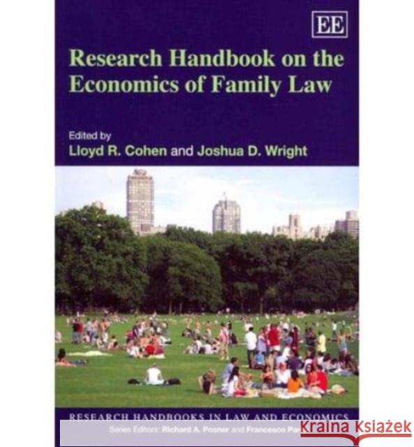 Research Handbook on the Economics of Family Law Lloyd R. Cohen Joshua D. Wright  9780857932822 Edward Elgar Publishing Ltd