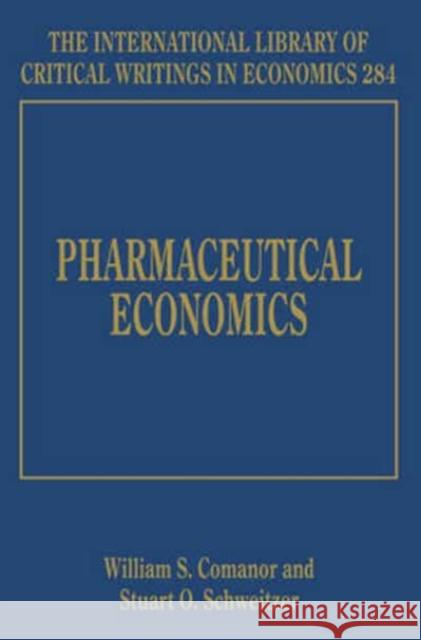 Pharmaceutical Economics William S. Comanor Stuart O. Schweitzer  9780857934499
