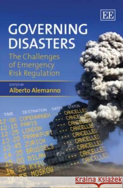 Governing Disasters: The Challenges of Emergency Risk Regulation  9780857935724 