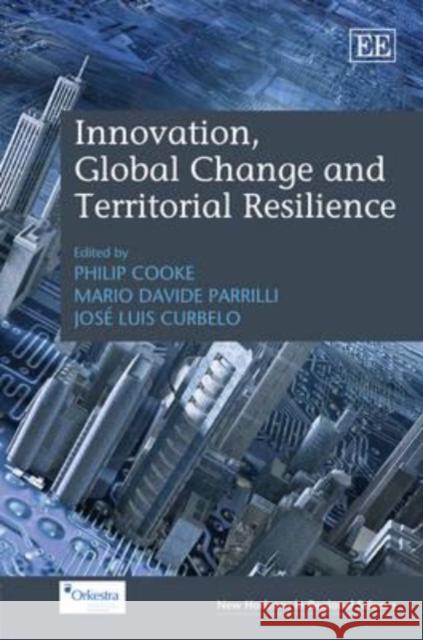 Innovation, Global Change and Territorial Resilience Philip Cooke 9780857935748 BERTRAMS