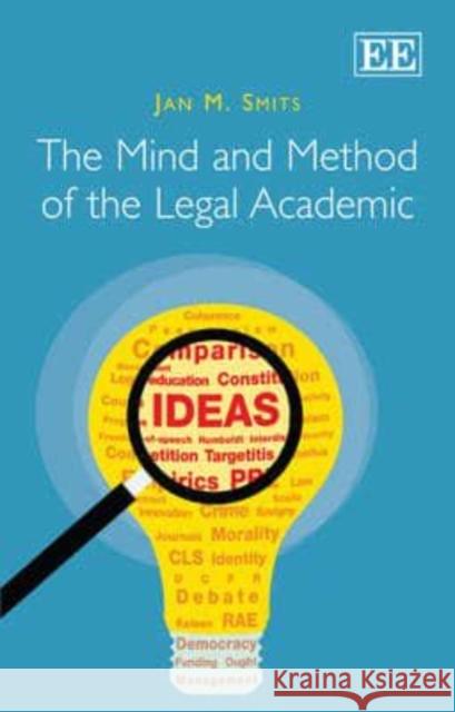 The Mind and Method of the Legal Academic Jan M. Smits   9780857936547 Edward Elgar Publishing Ltd