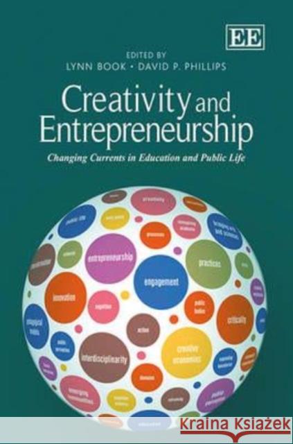 Creativity and Entrepreneurship: Changing Currents in Education and Public Life Lynn Book David P. Phillips  9780857937193