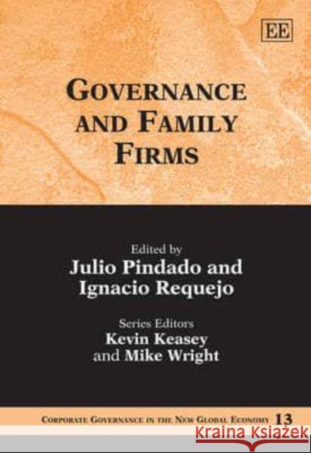 Governance and Family Firms Julio Pindado Ignacio Requejo  9780857937469 Edward Elgar Publishing Ltd