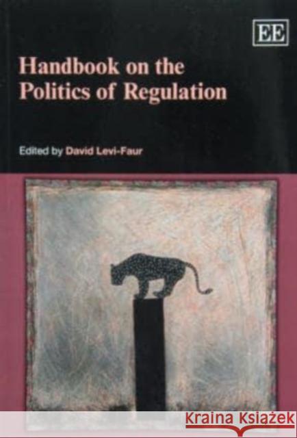 Handbook on the Politics of Regulation David Levi-Faur   9780857937599 Edward Elgar Publishing Ltd