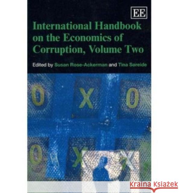 International Handbook on the Economics of Corruption, Volume Two Susan Rose-Ackerman, Tina Søreide 9780857937605