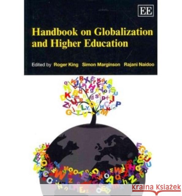 Handbook on Globalization and Higher Education Roger King Simon Marginson Rajani Naidoo 9780857937650 Edward Elgar Publishing Ltd