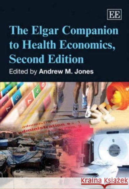The Elgar Companion to Health Economics Andrew M. Jones   9780857937667 Edward Elgar Publishing Ltd