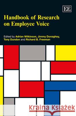 Handbook of Research on Employee Voice Adrian Wilkinson Jimmy Donaghey Tony Dundon 9780857939265
