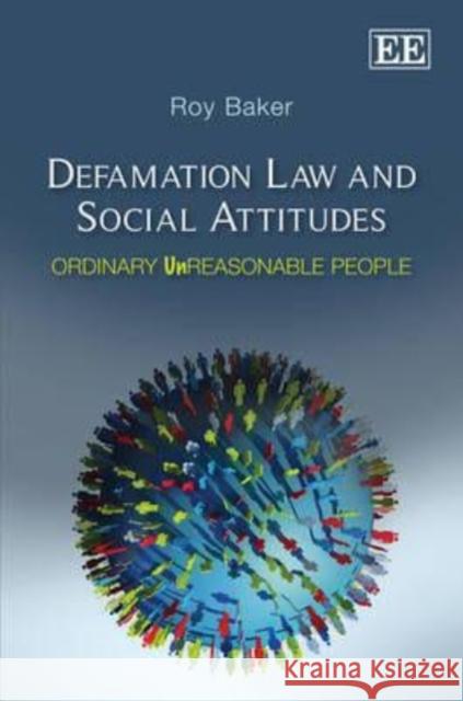 Defamation Law and Social Attitudes: Ordinary Unreasonable People Roy Baker   9780857939432 Edward Elgar Publishing Ltd