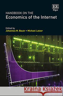 Handbook on the Economics of the Internet Johannes Bauer Michael Latzer  9780857939845 Edward Elgar Publishing Ltd