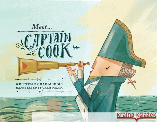 Meet... Captain Cook Rae Murdie 9780857980182 Random House USA Inc