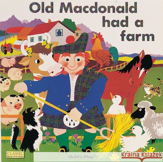 Old Macdonald had a Farm  9780859536370 Child's Play International Ltd