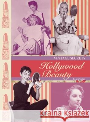 Vintage Secrets: Hollywood Beauty Slater, Laura 9780859655088