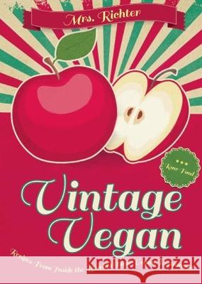 Vintage Vegan: Recipes from Inside the World's First Vegan Restaurant Vera Richter 9780859655446 PLEXUS PUBLISHING