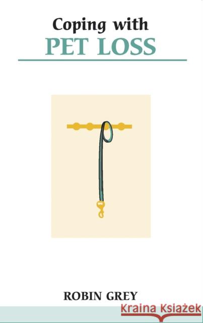 Coping with Pet Loss Robin Grey 9780859699624 SPCK PUBLISHING