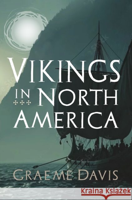 Vikings in North America Graeme Davis 9780859767293 John Donald Publishers