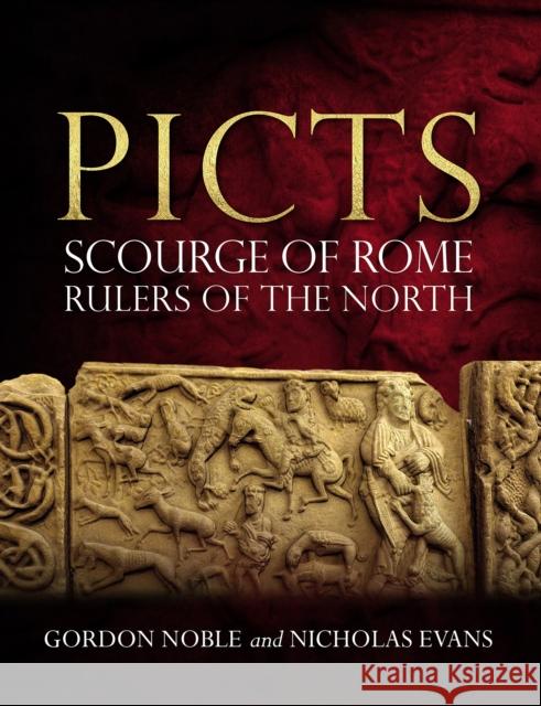 Picts: Scourge of Rome, Rulers of the North Nicholas Evans 9780859767323 John Donald Publishers Ltd