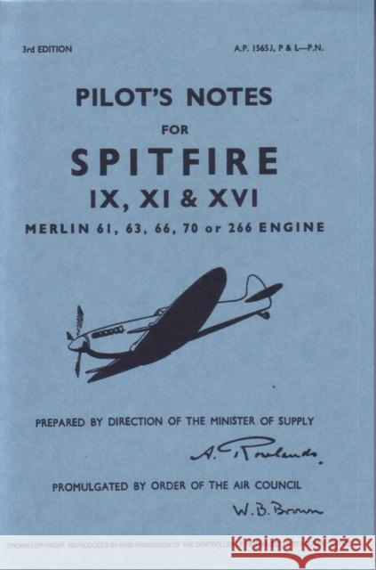 Spitfire IX, XI & XVI Pilot Notes: Air Ministry Pilot's Notes Air Ministry 9780859790468