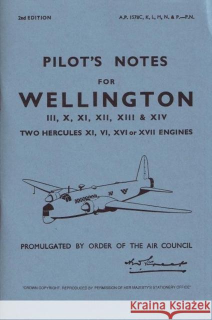 Wellington III, X, XI, XII, XIII & XIV Pilot's Notes: Air Ministry Pilot's Notes  9780859790536 Crecy Publishing