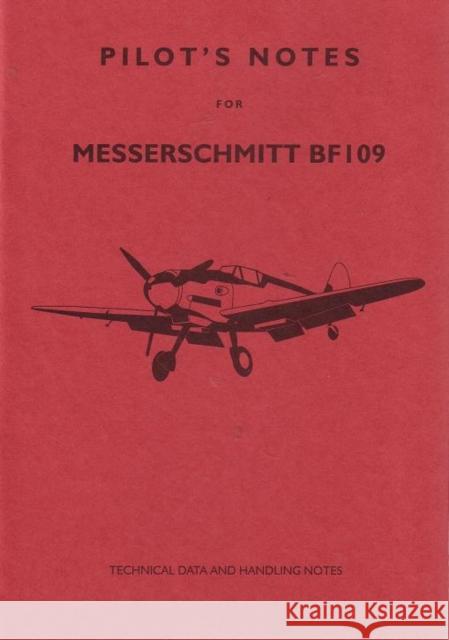 Messerschmitt 109 Pilot's Notes: Air Ministry Pilot's Notes  9780859791199 Crecy Publishing