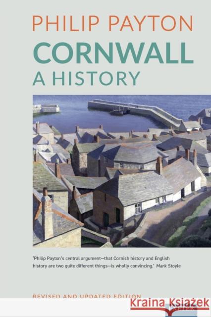 Cornwall: A History Payton, Philip 9780859890274