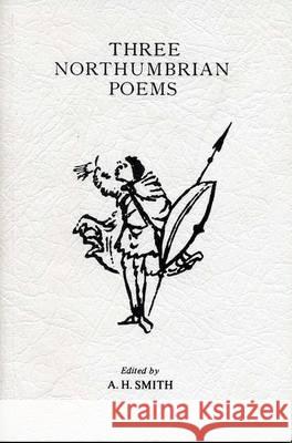 Three Northumbrian Poems A. H. Smith 9780859890786 Liverpool University Press