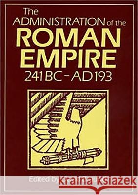 Administration of the Roman Empire: 241 BC-AD 193 Braund, David 9780859892049