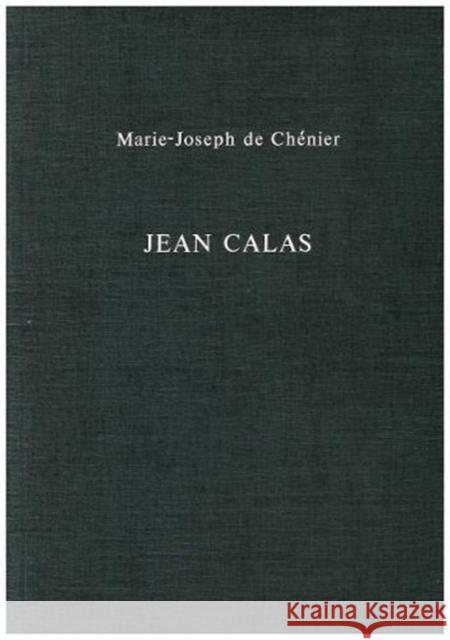 Jean Calas: Tragedie Marie-Joseph Chenier Malcolm Cook  9780859892681